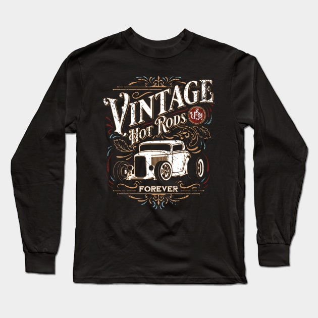 Vintage Hot Rods Forever Distressed Classic Car Nostalgia Long Sleeve T-Shirt by hobrath